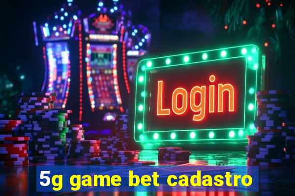 5g game bet cadastro